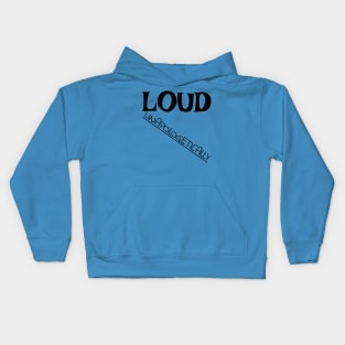 Loud: Unapologetically Kids Hoodie